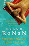 Handsome Men Are Slightly Sunburnt by Frank Ronan