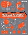 Mobilize Yourself! The Microsoft Guide to Mobile Technology