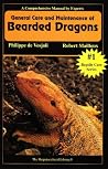 General Care and Maintenance of Bearded Dragons (The Herpetocultural Library Series) General Care and Maintenance of Bearded Dragons (The Herpetocultural Library Series)