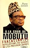 A la cour de Mobutu (French Edition)