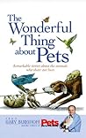 The Wonderful Thing About Pets: Remarkable Stories About the Animals Who Share Our Lives