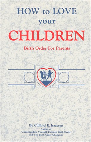 How to Love Your Children: Birth Order for Parents