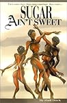 Sugar Ain't Sweet