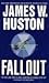Fallout by James W. Huston