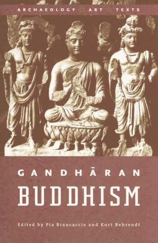 Gandharan Buddhism: Archaeology, Art, and Texts (Asian Religions and Society)