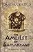 The Amulet of Samarkand by Jonathan Stroud The Amulet of Samarkand by Jonathan Stroud