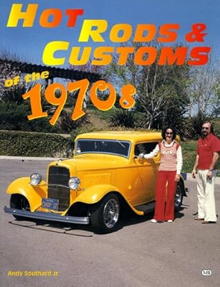 Hot Rods & Customs of the 1970s