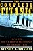 The Complete Titanic by Stephen J. Spignesi