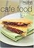 Cafe Food (Australian Women's Weekly)