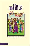 The Holy Bible Beginner's Bible® The Holy Bible Beginner's Bible®