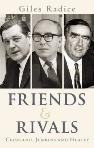 Friends and Rivals: Crosland, Jenkins and Healey (Hardcover)