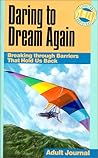 Daring to Dream Again Adult Journal
