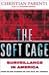 The Soft Cage by Christian Parenti