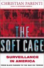 The Soft Cage by Christian Parenti The Soft Cage by Christian Parenti