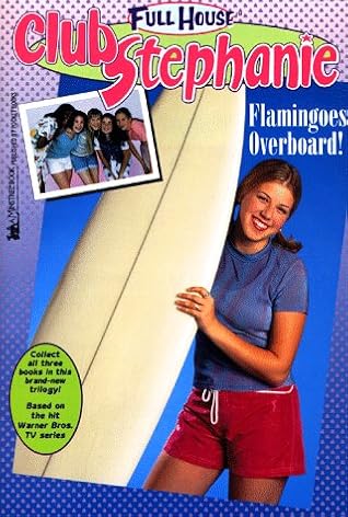 Flamingoes Overboard! (Full House: Club Stephanie, #6)
