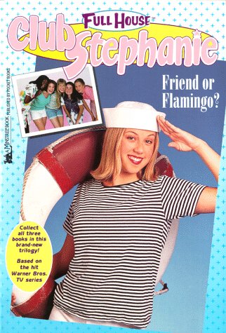 Friend Or Flamingo? (Full House: Club Stephanie, #5)