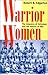 Warrior Women by Robert B. Edgerton