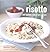 Risotto: With Vegetables, Seafood, Meat And More