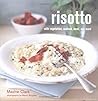 Risotto: With Vegetables, Seafood, Meat And More
