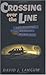 Crossing over the Line: Legislating Morality and the Mann Act (Worlds of Desire: the Chicago Series on Sexuality, Gender & Culture)