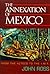 The Annexation of Mexico: F...