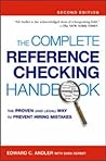 Complete Reference Checking Handbook, The: The Proven (and Legal) Way to Prevent Hiring Mistakes