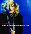 Picture This: Debbie Harry and Blondie by Mick Rock (Hardcover)
