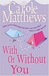 With or Without You by Carole Matthews
