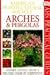 American Horticultural Society Practical Guides: Arches & Pergolas
