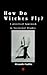 How Do Witches Fly?: A Practical Approach to Nocturnal Flights