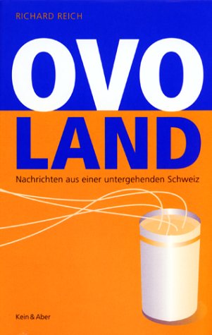 Ovo Land. Nachrichten aus einer untergehenden Schweiz. (Hardcover)