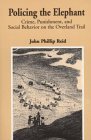 Policing the Elephant: Crime, Punishment, and Social Behavior on the Overland Trail