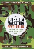 The Guerrilla Marketing Revolution : Precision Persuasion of the Unconscious Mind (Hardcover)