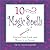 10-Minute Magic Spells: Conjure Love, Luck, and Money in an Instant