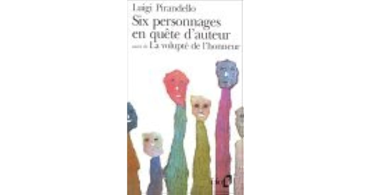 Six Personnages En Quête D Auteur Pirandello Six personnages en quête d'auteur / La Volupté de l'honneur by Luigi