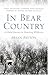 In Bear Country by Brian Payton
