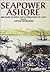Seapower Ashore: 200 Years ...