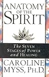 Anatomy of the Spirit: The Seven Stages of Power and Healing