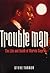 Trouble Man: The Life and D...