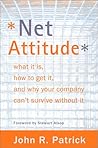 Net Attitude: What It Is, How To Get It, And Why Your Company Can't Survive Without It