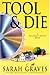Tool & Die by Sarah Graves