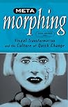 Meta-Morphing: Visual Transformation and the Culture of Quick-Change