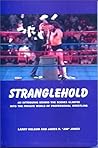 Stranglehold: An Intriguing Behind the Scenes Glimpse into the Private World of Professional Wrestling