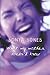 What My Mother Doesn't Know by Sonya Sones What My Mother Doesn't Know by Sonya Sones