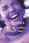 What My Mother Doesn't Know by Sonya Sones What My Mother Doesn't Know by Sonya Sones