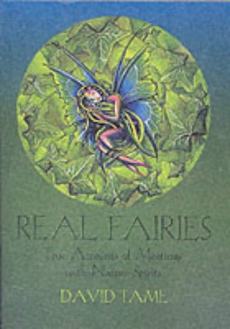 Real Faeries: True Accounts of Meetings With Nature Spirits (Paperback)