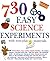 730 Easy Science Experiments: With Everyday Materials
