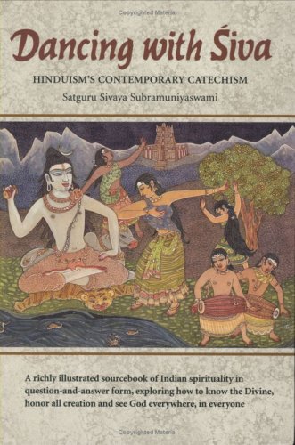 Dancing With Siva: Hinduism's Contemporary Catechism: 1 (The Master Course Trilogy)