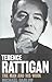 Terence Rattigan: The Man a...