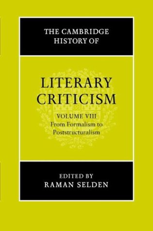 The Cambridge History of Literary Criticism: From Formalism to Poststructuralism (Volume 8)